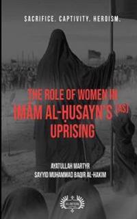 The Role of Women In Imam al-?usayn's (as) Uprising