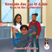 Bokomslag för "Grannie Jac Jac & Jahir Goes to the Barbershop"