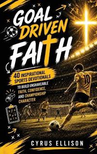 Goal-Driven Faith