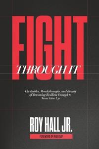 Fight Through It