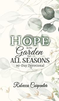Hope in the Garden for All Season