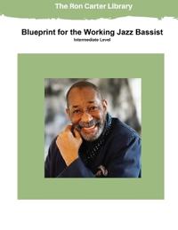 Blueprint for the Working Jazz Bassist
