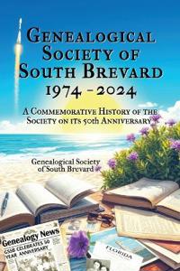 Kirjan kansi "Genealogical Society of South Brevard 1974-2024"