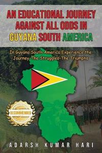 Bokomslag for "An Educational Journey Against All Odds in Guyana South America"