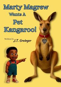 Marty Magrew Wants a Pet Kangaroo! (Standard Color Print Version)