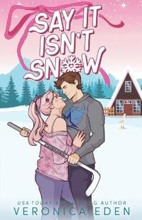 Say It Isn't Snow