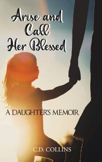 Bokomslag for "Arise and Call Her Blessed"