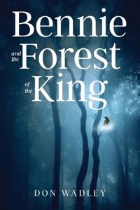 Bokomslag för "Bennie and the Forest of the King"