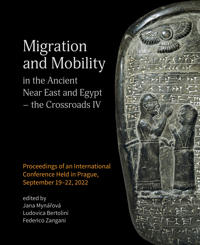 Migration and Mobility in the Ancient Near East and Egypt - the Crossroads IV