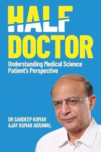 Half Doctor:Understanding Medical Science: Patient's Perspective