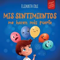Bokomslag för "Mis sentimientos me hacen más fuerte"