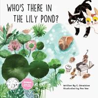 Who's There in the Lilypond?