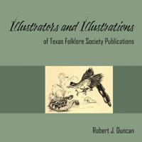 Illustrators and Illustrations of Texas Folklore Society Publications, Volume 31