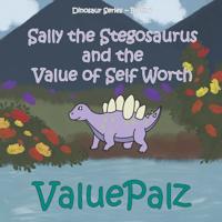 Sally the Stegosaurus and the Value of Self Worth