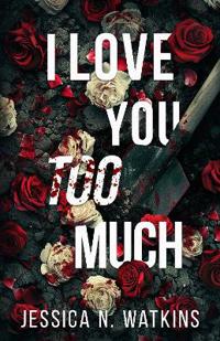 I Love You Too Much