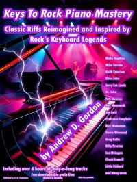 Keys to Rock Piano Mastery - Classic Riffs Reimagined and Inspired by Rock's Keyboard Legends