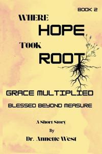 Where Hope Took Root Grace Multiplied
