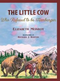The Little Cow Who Refused to Be Hamburger