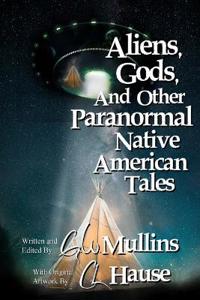 Kirjan kansi "Aliens, Gods, and other Paranormal Native American Tales"