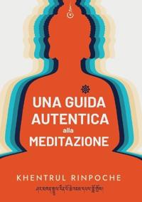 Una guida autentica alla meditazione
