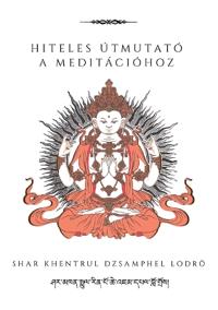 Hiteles útmutató a meditációhoz