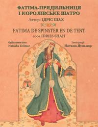 Fatima de spinster en de tent / ФАТІМА-ПРЯДИЛЬНИЦЯ І КОРОЛІВСЬКЕ ША