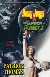 Bikini Jones Vs. The Emperor Of Planet Z