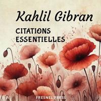 Kahlil Gibran CITATIONS ESSENTIELLES