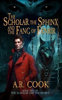 Bokomslag för "The Scholar, the Sphinx, and the Fang of Fenrir"