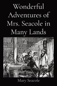 Bokomslag för "Wonderful Adventures of Mrs. Seacole in Many Lands"