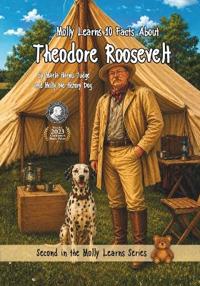 Bokomslag för "Molly Learns 10 Facts About Theodore Roosevelt"
