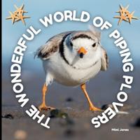 The Wonderful World of Piping Plovers