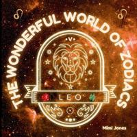 The Wonderful World of Zodiacs Leo