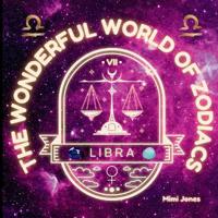 The Wonderful World of Zodiacs Libra