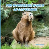 The Wonderful World of Capybaras