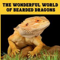 The Wonderful World of Bearded Dragons