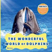 The Wonderful World of Dolphins