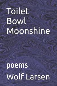 Toilet Bowl Moonshine