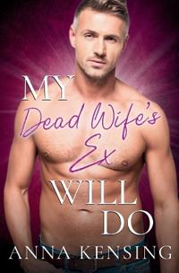 My Dead Wife's Ex Will Do