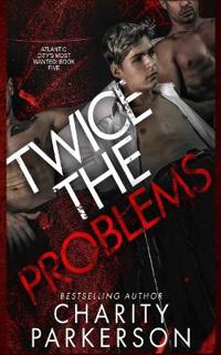 Twice the Problems