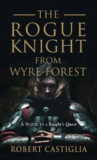 The Rogue Knight From Wyre Forest