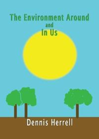 The Environment Around and in Us