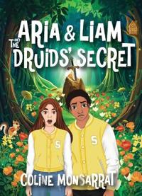 Aria & Liam and The Druids' Secret