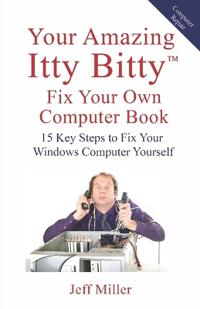 Your Amazing Itty Bitty(TM) Fix Your Own Computer Book