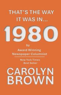 That's The Way It Was In... 1980