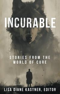 Incurable: Stories from the World of Cure