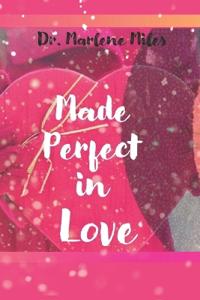 Made Perfect in Love