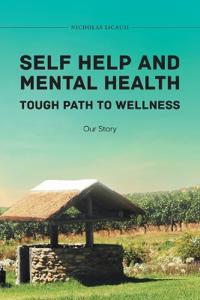 Kirjan kansi "Self Help and Mental Health Tough Path to Wellness Our Story"