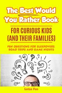 The Best Would You Rather Book for Curious Kids and Their Families