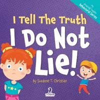 I Tell the Truth. I Do Not Lie|